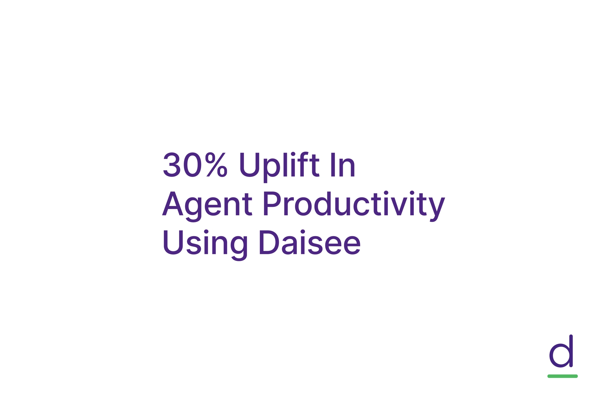 ZIP daisee 30% Uplift Agent Productivity